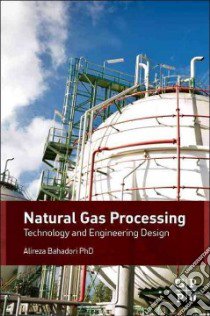 Natural Gas Processing libro in lingua di Bahadori Alireza Ph.D.