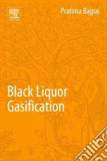 Black Liquor Gasification libro in lingua di Bajpai Pratima