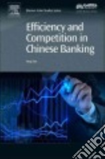 Efficiency and Competition in Chinese Banking libro in lingua di Tan Yong