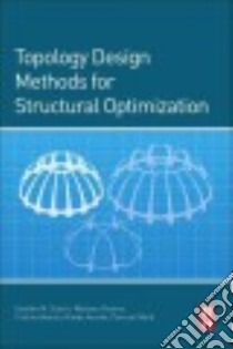 Topology Design Methods for Structural Optimization libro in lingua di Querin Osvaldo M., Victoria Mariano, Alonso Cristina, Ansola Rubén, Martí Pascual