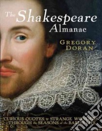 The Shakespeare Almanac libro in lingua di Doran Gregory