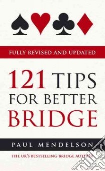 121 Tips for Better Bridge libro in lingua di Mendelson Paul