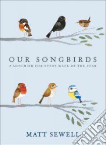 Our Songbirds libro in lingua di Sewell Matt