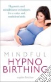 Mindful Hypnobirthing libro in lingua di Fletcher Sophie