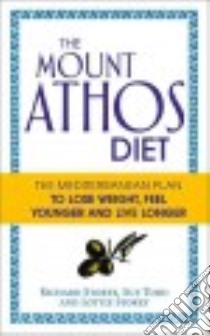 The Mount Athos Diet libro in lingua di Storey Richard, Todd Sue, Storey Lottie