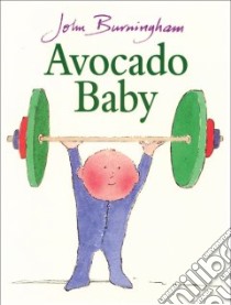 Avocado Baby libro in lingua di Burningham John