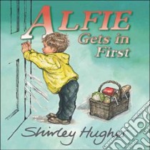 Alfie Gets in First libro in lingua di Shirley Hughes