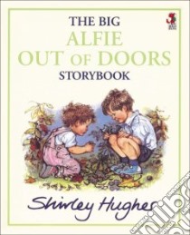 The Big Alfie Out of Doors Storybook libro in lingua di Hughes Shirley