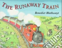 Runaway Train libro in lingua di Benedict Blathwayt