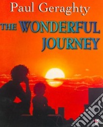 The Wonderful Journey libro in lingua di Geraghty Paul