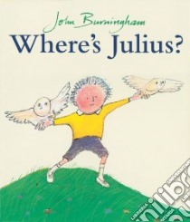 Where's Julius libro in lingua di Burningham John