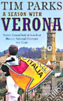 A season with Verona libro in lingua di Tim Parks