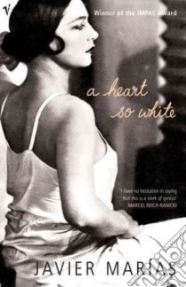 Heart So White libro in lingua di Javier Marias