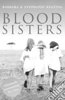 Blood Sisters libro in lingua di Keating Barbara, Keating Stephanie