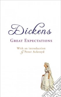 Great Expectations libro in lingua di Dickens Charles, Ackroyd Peter (INT)