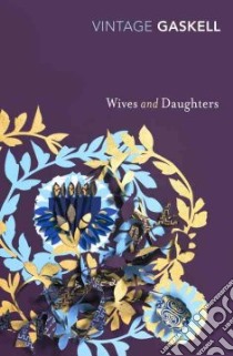 Wives and Daughters libro in lingua di Gaskell Elizabeth Cleghorn