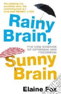 Rainy Brain, Sunny Brain libro in lingua di Elaine Fox