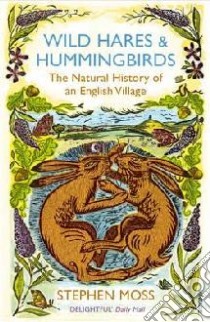 Wild Hares and Hummingbirds libro in lingua di Stephen Moss
