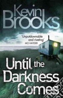 Until the Darkness Comes libro in lingua di Brooks Kevin
