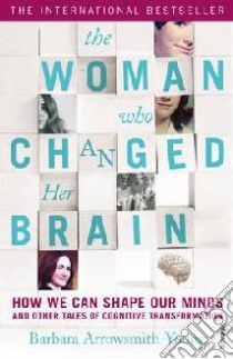 Woman Who Changed Her Brain libro in lingua di Barbara Arrowsmith Young