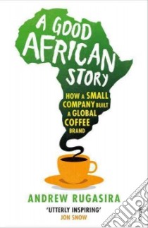 A Good African Story libro in lingua di Rugasira Andrew
