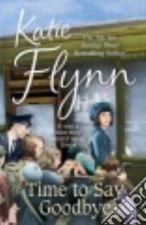 Time to Say Goodbye libro in lingua di Flynn Katie