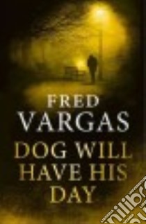 Dog Will Have His Day libro in lingua di Vargas Fred, Reynolds Sian (TRN)