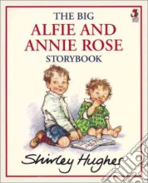 The Big Alfie And Annie Rose Storybook libro in lingua di Hughes Shirley