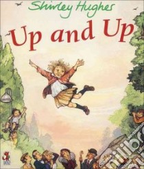 Up and Up libro in lingua di Shirley Hughes