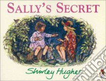 Sally's Secret libro in lingua di Shirley Hughes