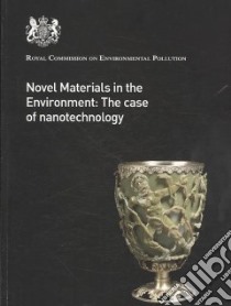 Novel Materials in the Environment libro in lingua di Royal Commission on Environmental Pollution