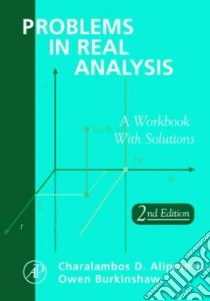 Problems in Real Analysis libro in lingua di Aliprantis Charalambos D., Burkinshaw Owen