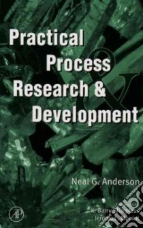 Practical Process Research & Development libro in lingua di Anderson Neal G.