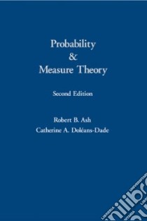 Probability and Measure Theory libro in lingua di Ash Robert B., Doleans-Dade Catherine