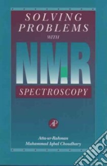 Solving Problems with NMR Spectroscopy libro in lingua di Atta-ur Rahman