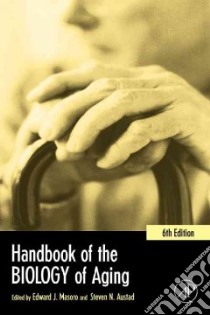 Handbook of the Biology of Aging libro in lingua di Masoro Edward J. (EDT), Austad Steven N. (EDT)