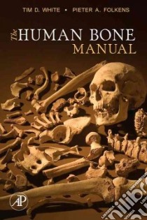 The Human Bone Manual libro in lingua di White Tim D., Folkens Pieter Arend
