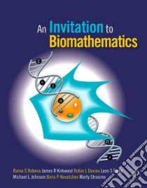 An Invitation to Biomathematics libro in lingua di Robeva Raina Stefanova, Kirkwood James R., Davies Robin Lee, Farhy Leon S., Johnson Michael L., Kovatchev Boris P.