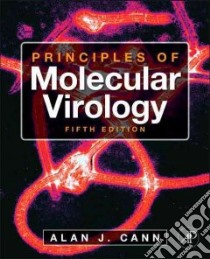 Principles of Molecular Virology libro in lingua di Alan J Cann
