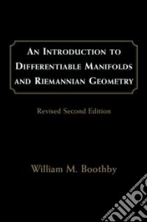 An Introduction to Differentiable Manifolds and Riemannian Geometry libro in lingua di Boothby William M.