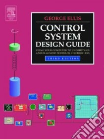 Control System Design Guide libro in lingua di Ellis George