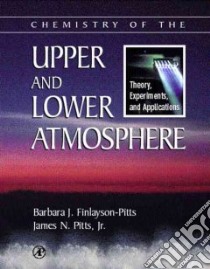 Chemistry of the Upper and Lower Atmosphere libro in lingua di Finlayson-Pitts Barbara J., Pitts James N. Jr.