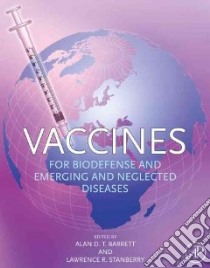 Vaccines for Biodefense and Emerging and Neglected Diseases libro in lingua di Barrett Alan D. T. (EDT), Stanberry Lawrence R. (EDT)