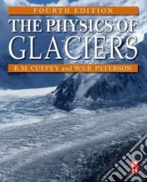 The Physics of Glaciers libro in lingua di Cuffey K. M., Paterson W. S. B.