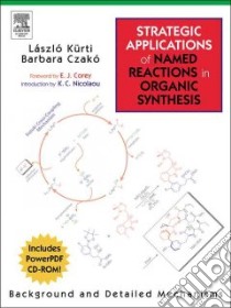Strategic Applications of Named Reactions in Organic Synthesis: Premium Hardcover Edition With Cd-rom libro in lingua di Kurti Laszlo, Czako Barbara