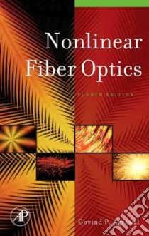Nonlinear Fiber Optics libro in lingua di Agrawal Govind P.