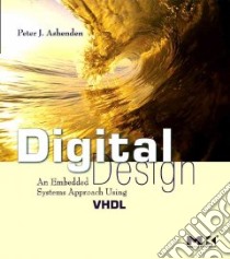 Digital Design libro in lingua di Ashenden Peter J.