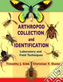 Arthropod Collection and Identification libro in lingua di Timothy Gibb