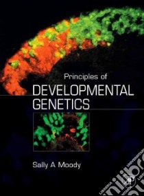 Principles Of Developmental Genetics libro in lingua