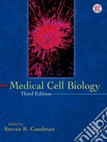 Medical Cell Biology libro in lingua di Goodman Steven R. Ph.D. (EDT)